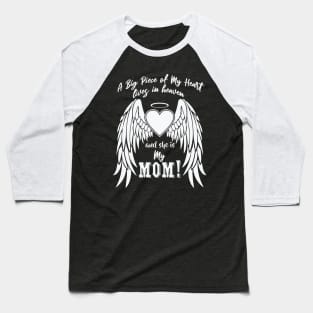 A Big Piece of My Heart Lives in Heaven, My Mom Baseball T-Shirt